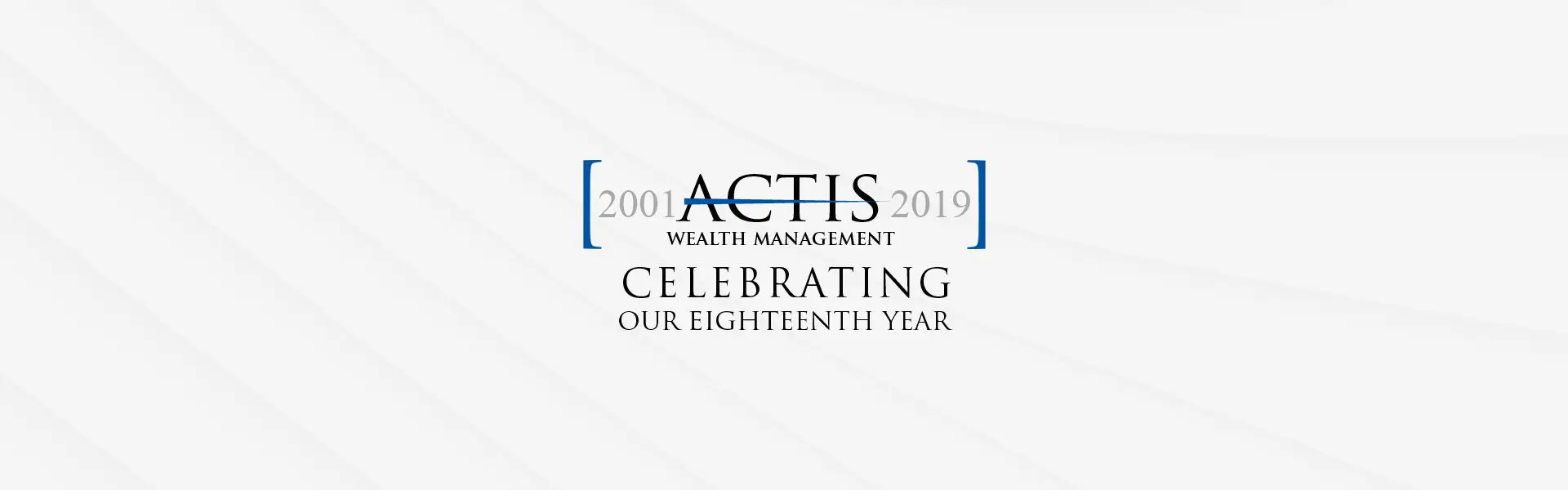 A white background with the words actis wealth management celebrating our eighteenth year.